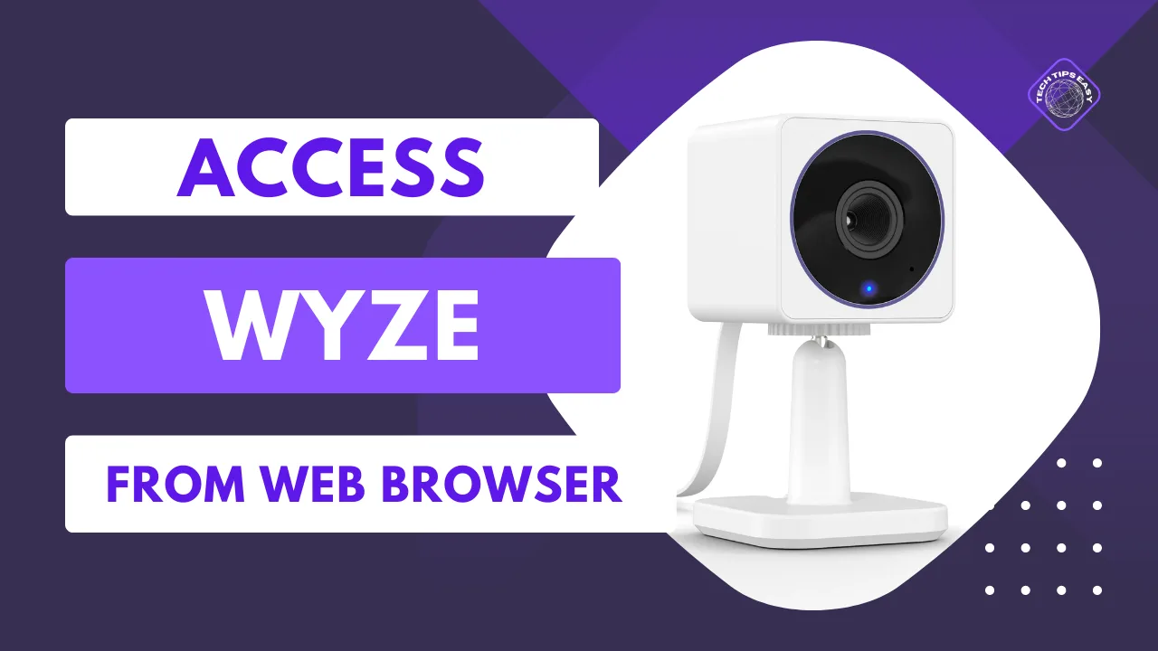 How To Access Your Wyze Cam From Any Browser